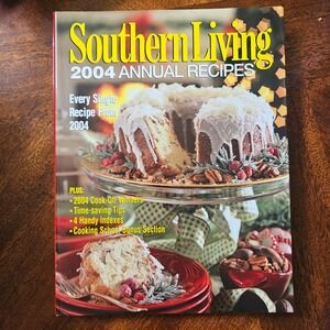 Southern Living 2004‎ Annual Recipes Cookbook Every Single Recipe From The Year